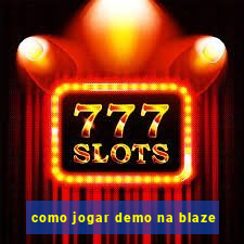 como jogar demo na blaze