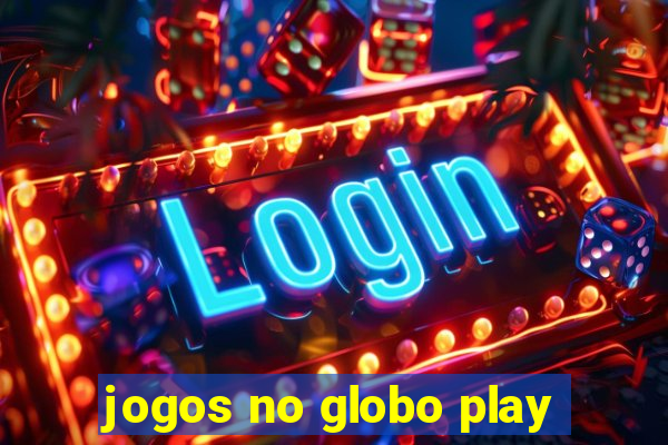 jogos no globo play