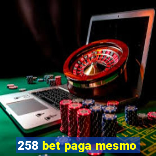 258 bet paga mesmo