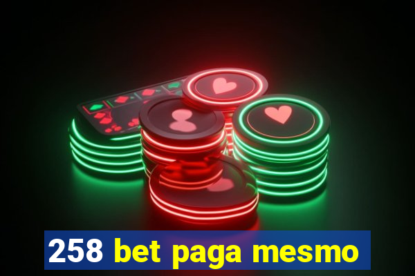 258 bet paga mesmo