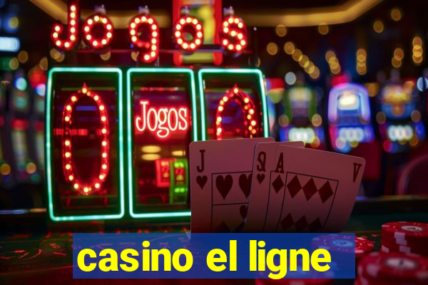 casino el ligne