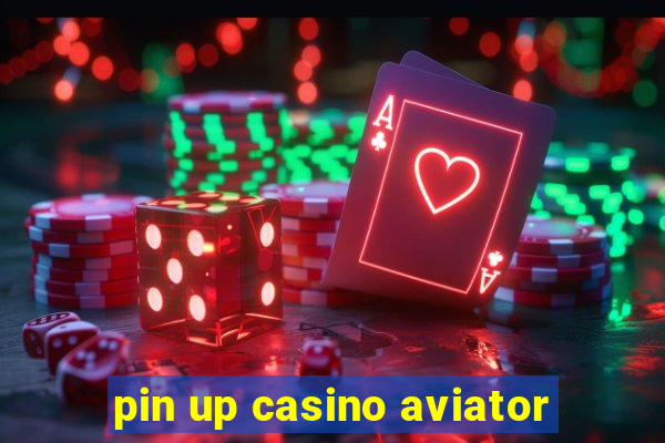 pin up casino aviator