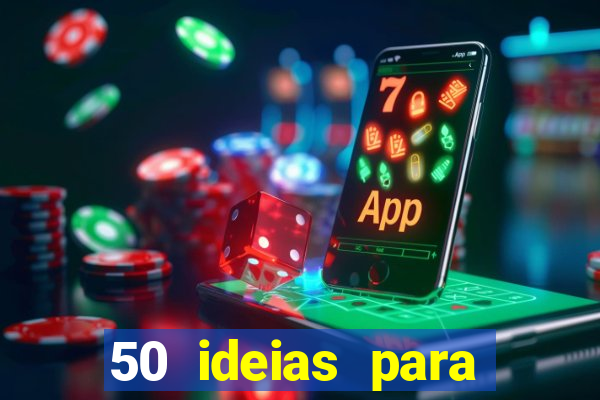 50 ideias para ganhar dinheiro