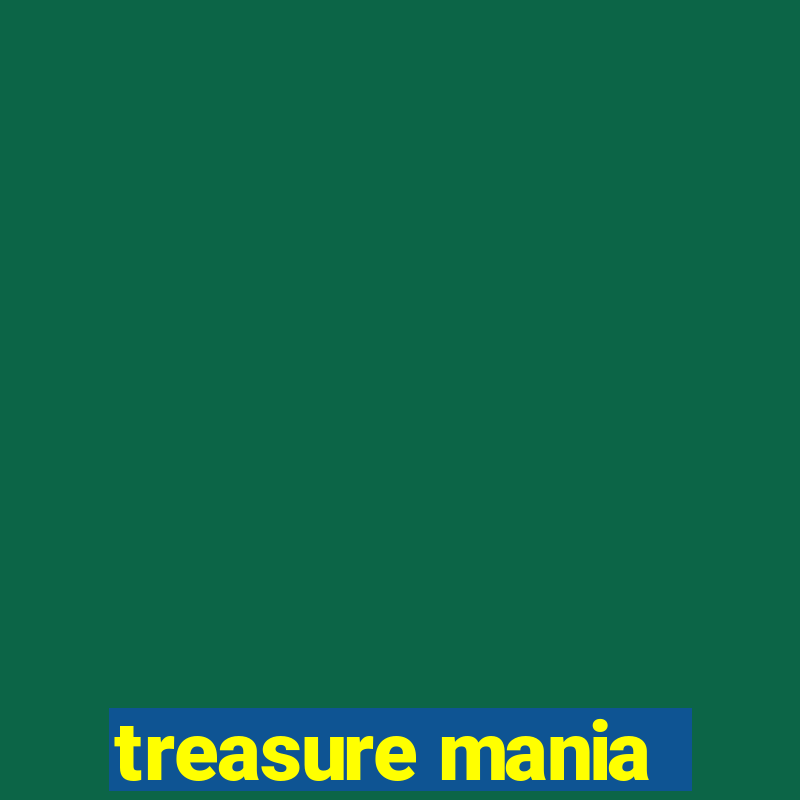 treasure mania