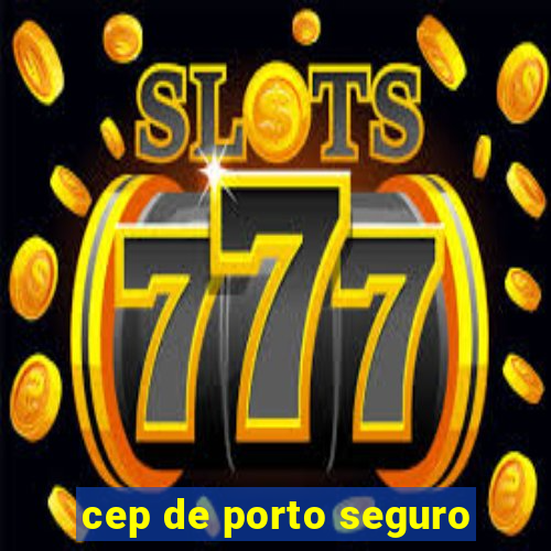 cep de porto seguro