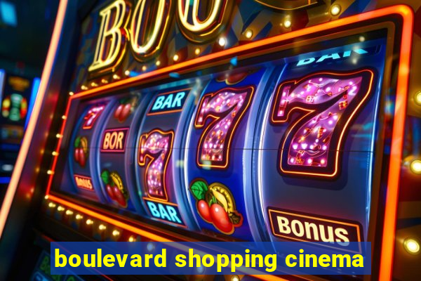 boulevard shopping cinema