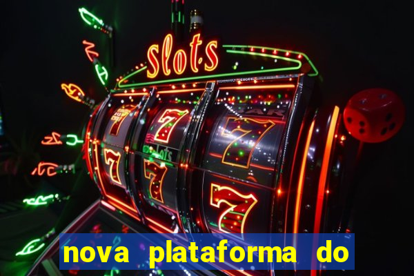 nova plataforma do jogo do tigrinho