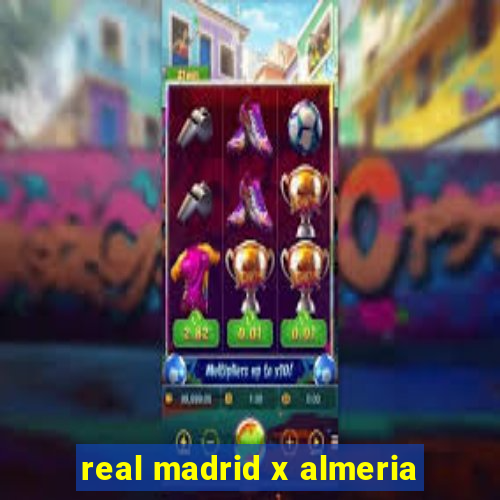 real madrid x almeria