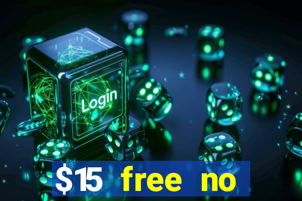 $15 free no deposit casino