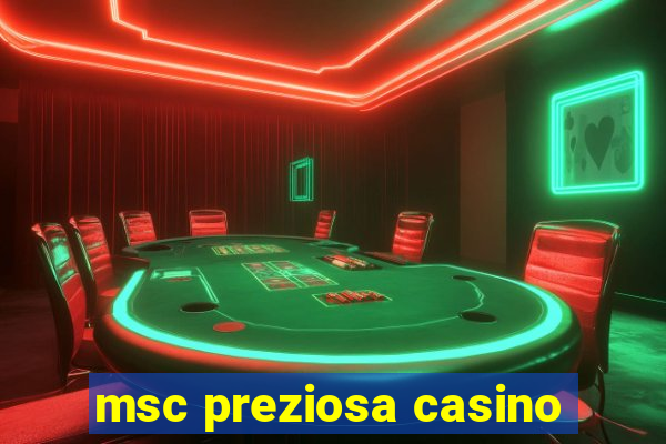 msc preziosa casino