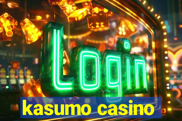 kasumo casino