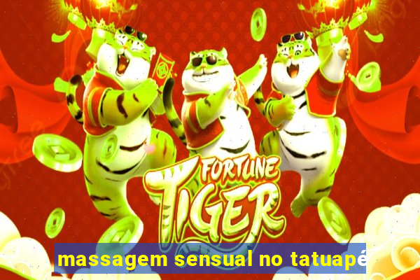 massagem sensual no tatuapé