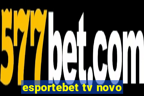 esportebet tv novo