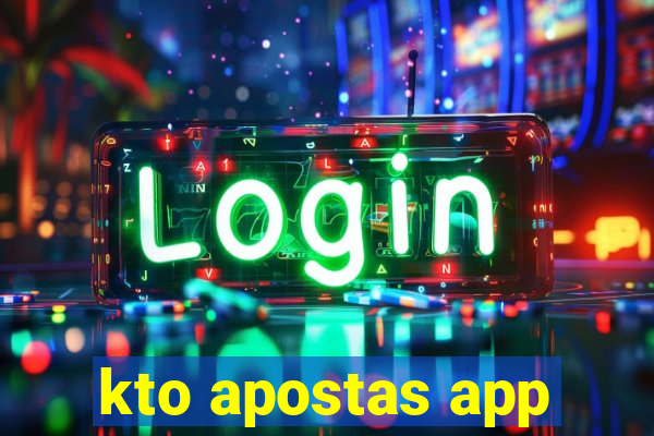 kto apostas app