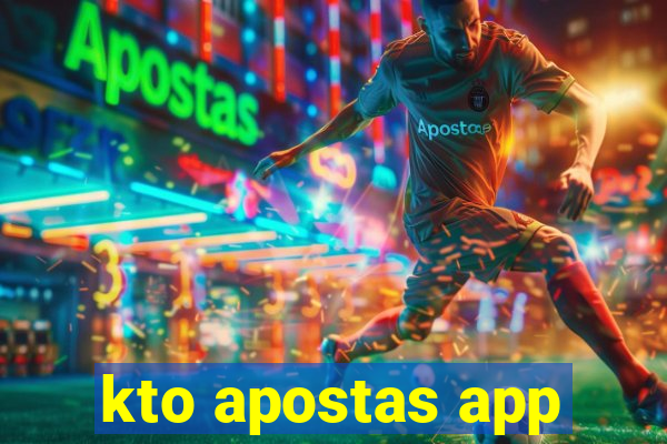 kto apostas app