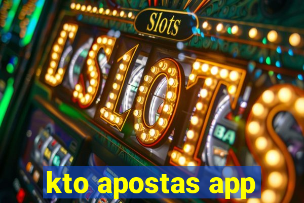 kto apostas app