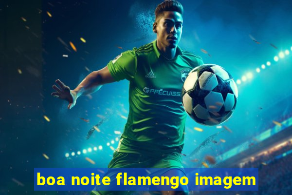 boa noite flamengo imagem