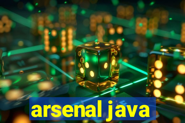 arsenal java