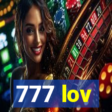 777 lov