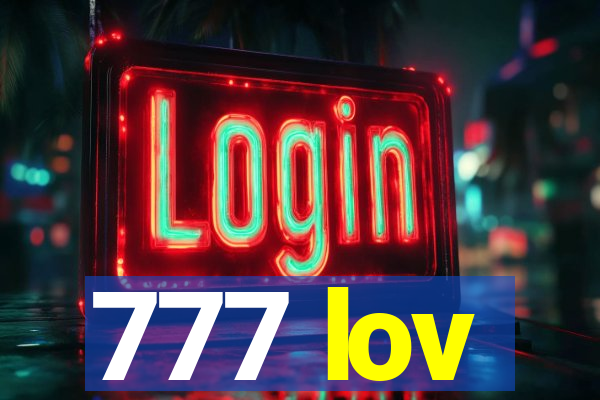 777 lov