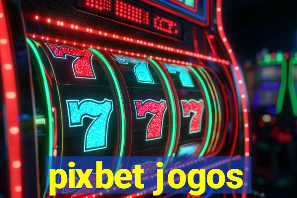 pixbet jogos