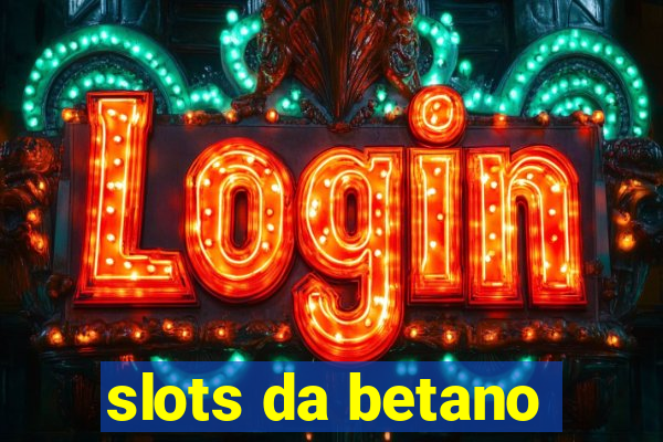 slots da betano