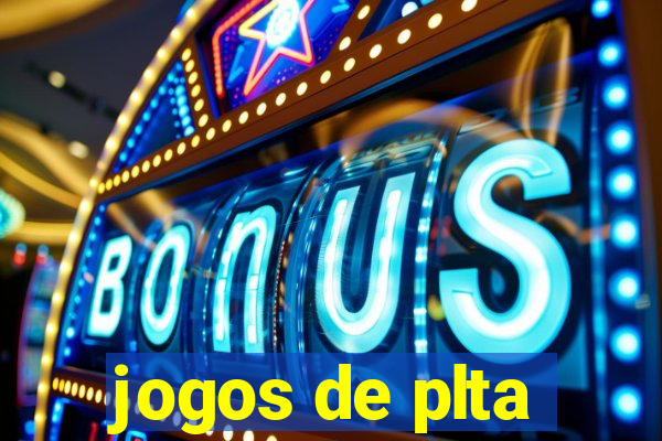 jogos de plta