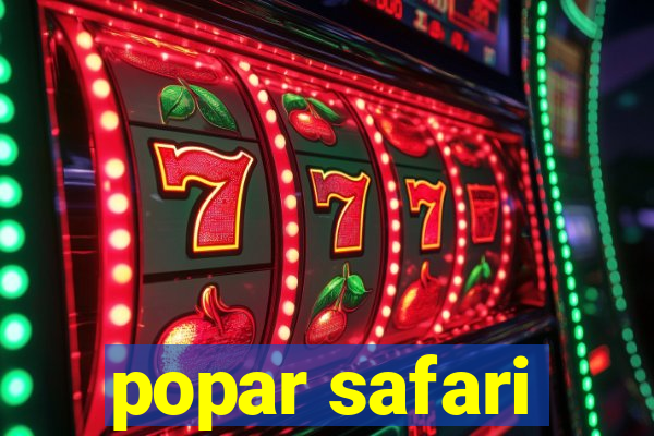 popar safari