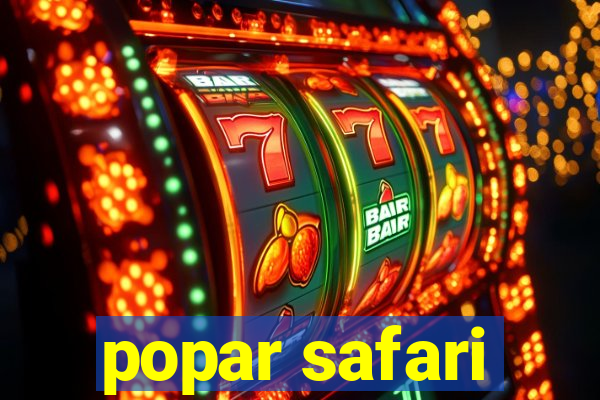 popar safari