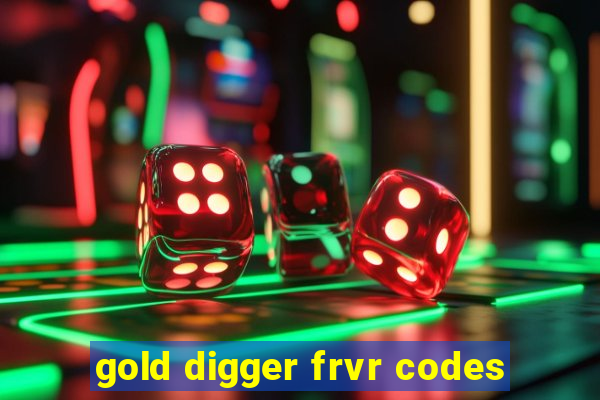 gold digger frvr codes