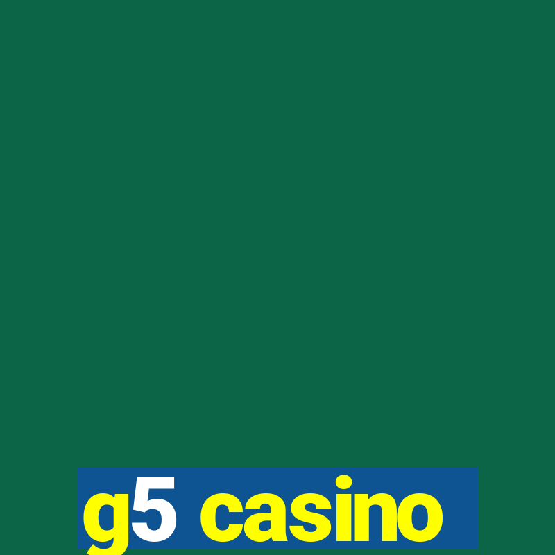 g5 casino