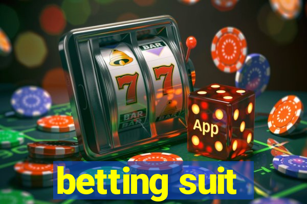 betting suit