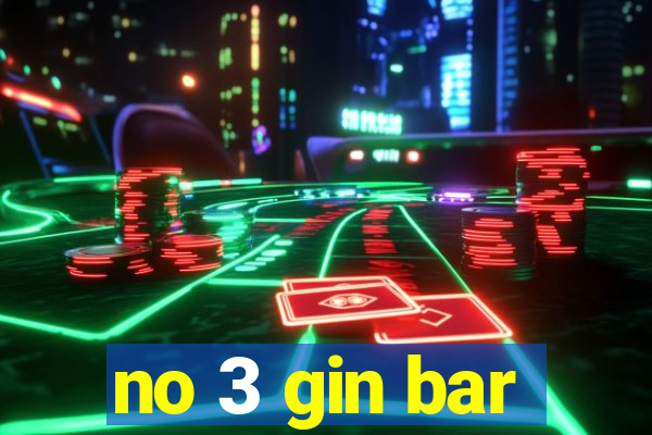 no 3 gin bar