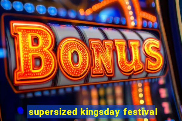 supersized kingsday festival