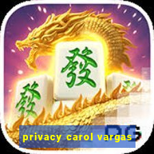 privacy carol vargas