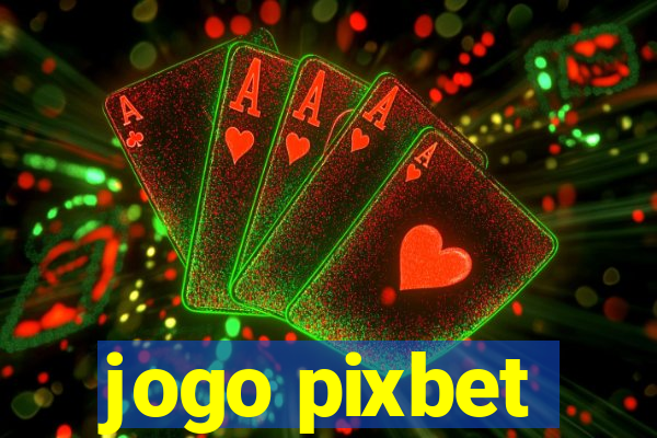 jogo pixbet