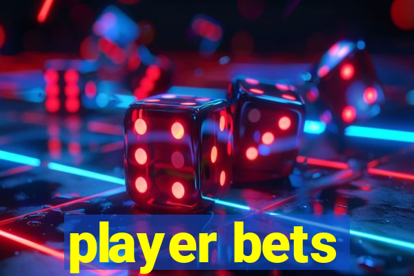 player bets