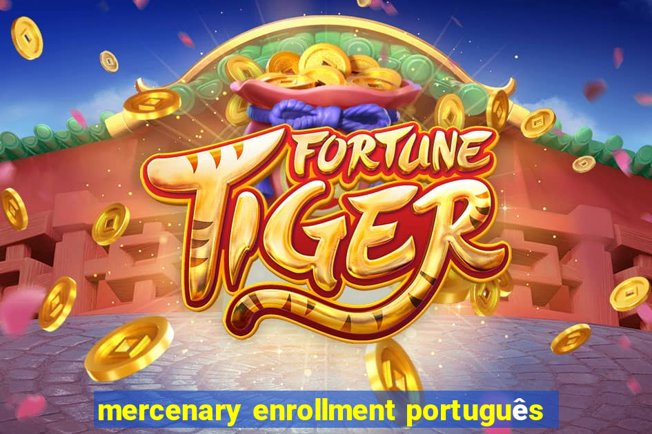 mercenary enrollment português