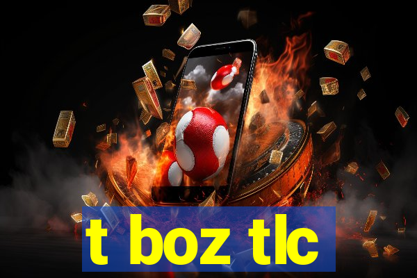 t boz tlc