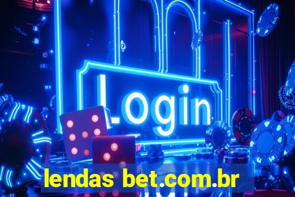 lendas bet.com.br