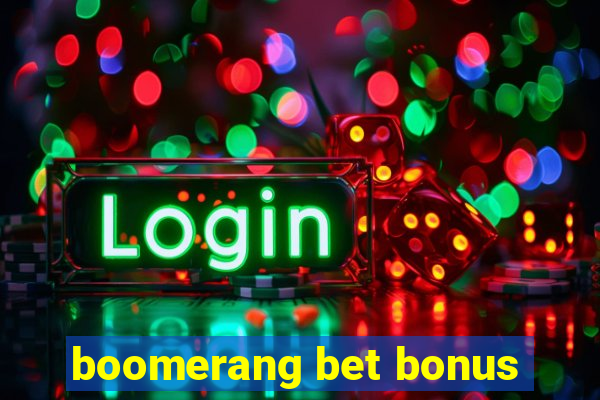 boomerang bet bonus