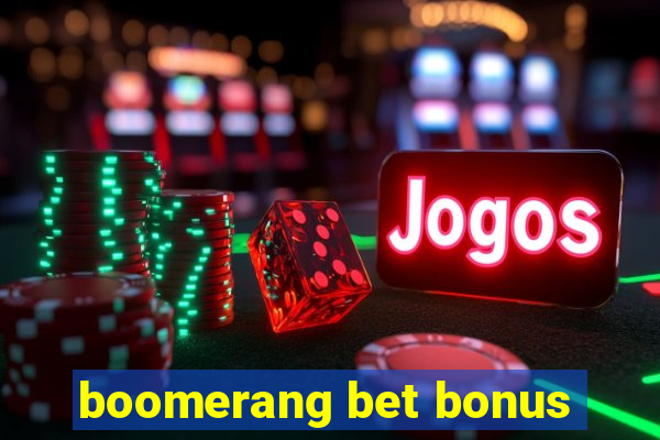 boomerang bet bonus