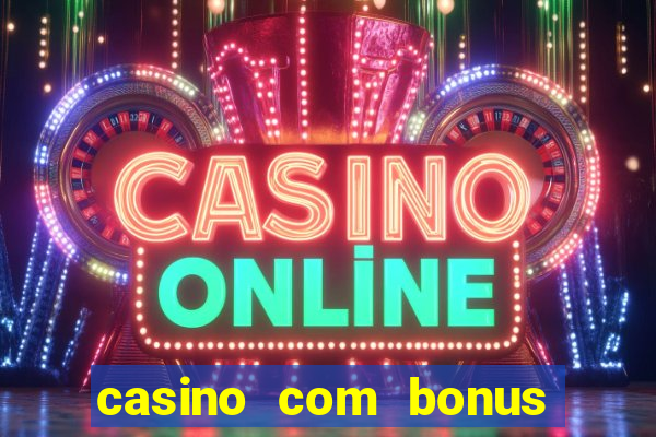 casino com bonus de registro