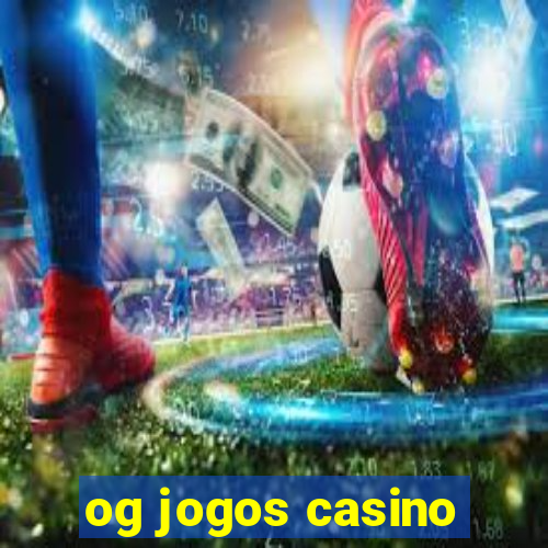 og jogos casino