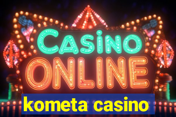 kometa casino