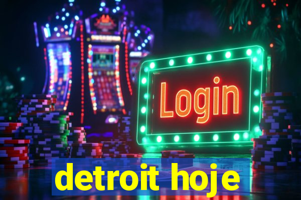 detroit hoje