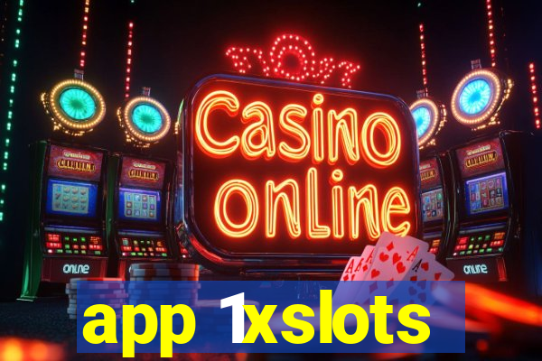 app 1xslots