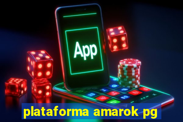 plataforma amarok pg