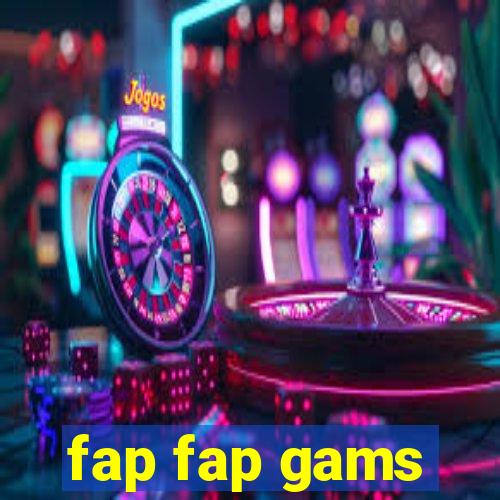 fap fap gams