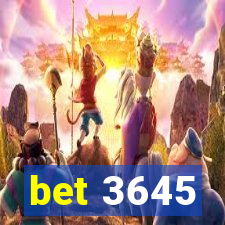 bet 3645